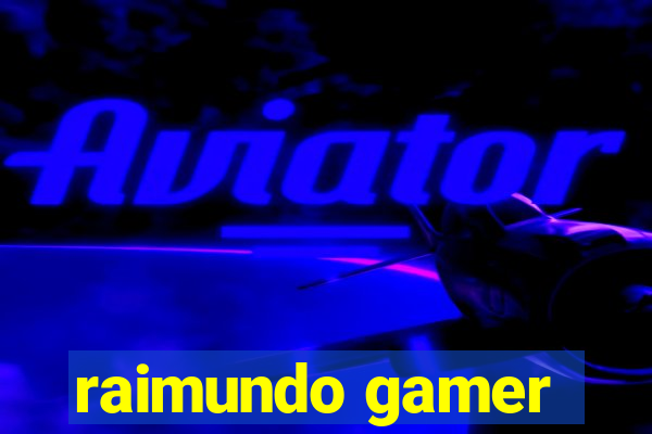 raimundo gamer